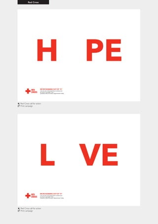 Red Cross
Red Cross call for action
Print campaign
Red Cross call for action
Print campaign
 