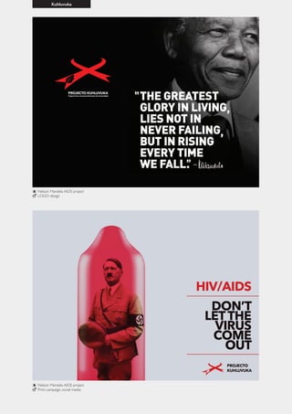 Kuhluvuka
Nelson Mandela AIDS project
Print campaign, social media
Nelson Mandela AIDS project
LOGO design
 