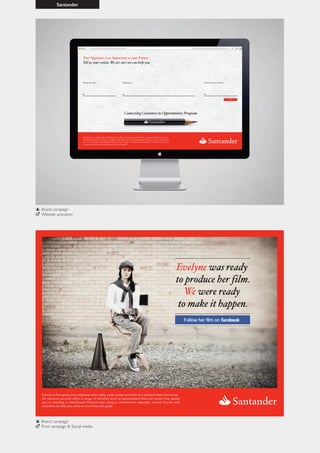 Santander
Brand campaign
Print campaign & Social media
Brand campaign
Website activation
 