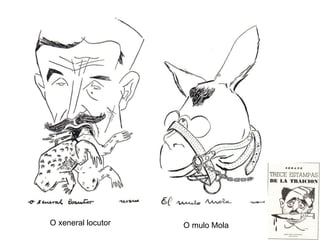 O xeneral locutor O mulo Mola 