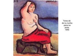 Torso de  de nu nunha pena na praia. 1945 