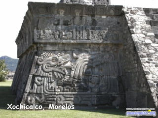 Xochicalco, Morelos
 