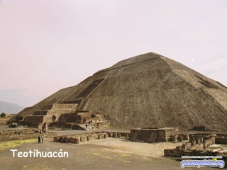 Teotihuacán
 