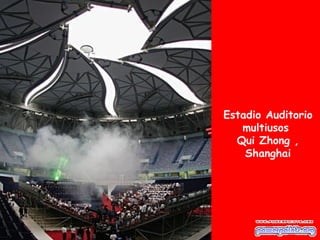 Estadio Auditorio
   multiusos
  Qui Zhong ,
    Shanghai
 