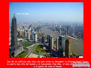 Torre Jin Mao




Dos de los edificios más altos del país están en Shanghai: la Oriental Pearl Tower,
la cuarta mas alta del mundo y el rascacielos Jing Mao, el más alto de todo el país
                           y el quinto de todo el mundo.
 