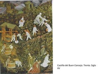 Castillo del Buen Consejo. Trento. Siglo
XV
 