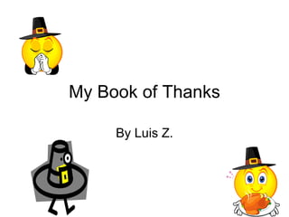 My Book of Thanks By Luis Z. 