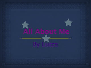 Luiza - All About Me