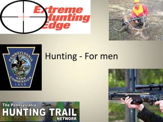 Hunting - For men
 