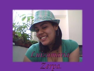 Luizamaria Zerpa. 