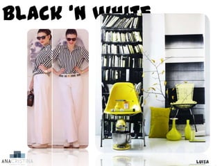 Black ‘n white




                 Luiza
 