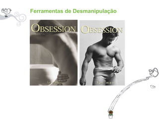 Ferramentas de Desmanipulação 