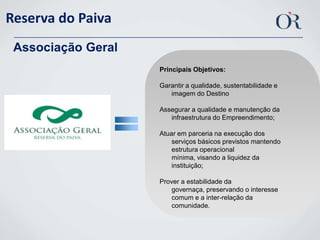 Reserva do PaivaMasterplanNúmeros  GeraisÁrea do empreendimento – 526 haNúmero Mínimo de Unidades – 7.925 População 44.900 pessoas