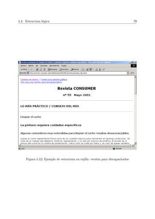 5.4. Estructura lógica 79
Figura 5.12: Ejemplo de estructura en rejilla: versión para discapacitados
 