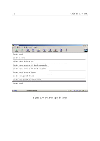 116 Capítulo 6. HTML
Figura 6.10: Distintos tipos de líneas
 