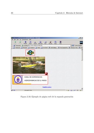 30 Capítulo 2. Historia de Internet
Figura 2.16: Ejemplo de página web de la segunda generación
 