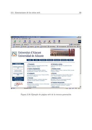 2.3. Generaciones de los sitios web 33
Figura 2.18: Ejemplo de página web de la tercera generación
 