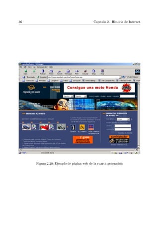36 Capítulo 2. Historia de Internet
Figura 2.20: Ejemplo de página web de la cuarta generación
 
