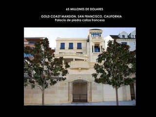65 MILLONES DE DOLARES   GOLD COAST MANSION, SAN FRANCISCO, CALIFORNIA   Palacio de piedra caliza francesa 