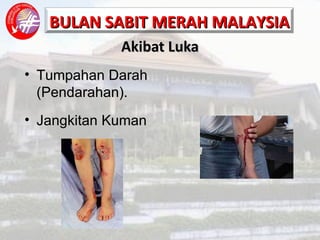 Akibat Luka Jangkitan Kuman Tumpahan Darah (Pendarahan). 