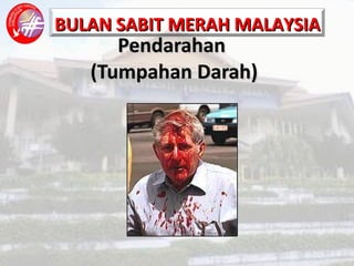 Pendarahan  (Tumpahan Darah) 