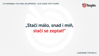 Lukáš Balek | VIVmail.cz | 7 + 1 marketingových trendů, které vás přivedou blíže k zákazníkovi