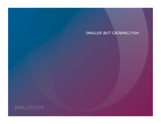 SMALLER (BUT GROWING) FISH




©2010
                         06.29.2010 | P44
 