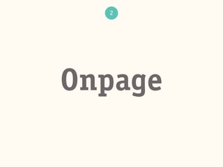 2
Onpage
 