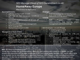 London, Portland House

SEO Manager (Head of SEO OwnersDirect.co.uk)

HomeAway Europe
March2011 to April 2012
Accomplishme...