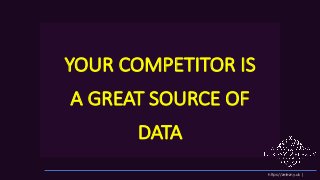 https://zelezny.uk |
YOUR COMPETITOR IS
A GREAT SOURCE OF
DATA
 