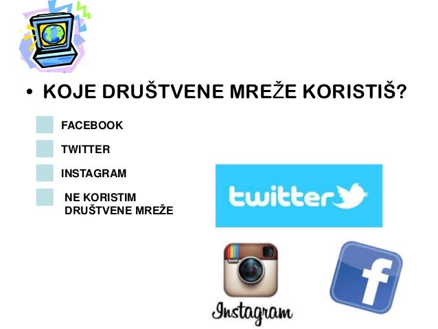 Koje društvene mreže na internetu koristiš koje društvene mreže na internetu koristiš