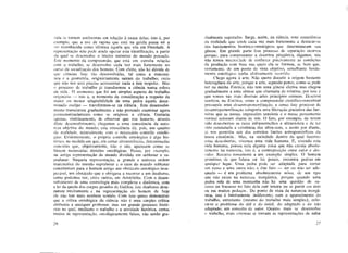 vida se tornem autônomas em relação à causa delas; isto é, por
exemplo, que a ave de rapina que está na gaiola possa vir a
ser reconhecida como idêntica àquela que vôa em liberdade. A
representação não pode ainda operar esta identificação, a partir
da qual se desenvolve o inteiro universo do mundo pensado.
Este momento da compreensão, que está em estreita relação
com o trabalho, se desenvolve cada Vez mais fortemente no
curso da socialização dos homens. Com efeito, não há dúvida dc
que ciências hoje tão desenvolvidas, tal como a matemá-
tica c a geometria, originàriamente saíram do trabalho; creio
que não nos será preciso acrescentar nada a este respeito. Mas
processo de trabalho já transformou a ciência numa esfera
da vida. O momento que foi um simples aspecto do trabalho
originário — isto é, o momento da consideração a respeito da
maior ou menor adapíabilidade de uma pedra àquele deter-
minado escopo — transformou-se na ciência. Este desenvolvi-
mento transcorreu gradualmente e não pretendo examinar agora
pormenorizadamente como se originou a ciência. Gostaria
apenas, sintèticamente, dc observar que nos homens, através
dêste desenvolvimento, chegamos a uma consciência da natu-
reza objetiva do mundo; esta consciência dá, pois, um quadro
da realidade, naturalmente com o necessário controle ontoló-
gico. Evidentemente, o próprio controle ontológico é algo his-
tórico, na medida em que, em certas circunstâncias, determinadas
conexões que, objetivamente, não o são, aparecem como sc
fossem necessárias divisões ontológicas. Penso, por exemplo,
na antiga representação do mundo dividido em sublunar e su-
pralunar. Naquela representação, a grande e unívoca ordem
matemática do mundo supralunar c o caos do mundo sublunar
constituíram para o homem antigo um obstáculo ontológico insu-
perável, um obstáculo que o obrigava a recorrer a um dualismo,
como podemos ver, entre outros, cm Aristóteles. Com o desen-
volvimento de uma cosmologia mais complexa e dinâmica, com
a lei da queda dos corpos pesados de Galileu, este dualismo desa-
parece inteiramente e na representação do homem de hoje
ele não tem mais nenhum sentido. Com isso quero demonstrar
que a critica ontológica da ciência não é uma simples crítica
atribuída a qualquer professor, mas um grande processo histó-
rico no qual, mediante o trabalho e a atividade histórica, certos
modos de representação, ontològicamcnte falsos, vão sendo gra-
26
dualmente superados. Surge, assim, na ciência, uma consciência
da realidade que tende cada vez mais fortemente a destacar-se
dos fundamentos histórico-ontológicos que determinaram sua
gênese. E m grande parte esse processo de separação ocorreu
porque, para compreender a doutrina pitagórica, digamos, nós
não temos necessidade de conhecer precisamente as condições
da produção com base nas quais ela se formou, se bem que,
certamente, de um ponto de vista objetivo, semelhante funda-
mento ontológico tenha efetivamente ocorrido.
Chego agora à arte. Não quero discutir a origem bastante
heterogênea da arte, porque a arte, segundo penso, como se pode
ver na minha Estética, não tem uma gênese efetiva mas chegou
gradualmente a uma síntese que chamaria de relativa; por isso é
que vemos nas mais diversas artes princípios comuns. Descrevi
também, na Estética, como a compreensão científico-conceitual
pressupõe uma desantropomorfização, e como este processo dc
desantropomorfização comporta uma liberação gradativa das bar-
reiras que as nossas impressões sensíveis e o nosso pensamento
normal colocam diante dc nós. O fato, por exemplo, de terem
sido descobertos os raios infravermelhos e ultravioleta c de ter
sido constatada a existência dos ultra-sons, e assim por diante,
já nos permitiu sair dos estreitos limites antropomórficos da
nossa existência. Mas, na sociedade dentro da qual fazemos
estas descobertas, vivemos uma vida humana. E , vivendo esta
vida humana, pomos nela alguma coisa que não existia absolu-
tamente na natureza, isto é, a contraposição entre valor e des-
valor. Recorro novamente a um exemplo simples. O homem
primitivo, de que falava eu há pouco, encontra pedras em
qualquer lugar. Uma pedra pode ser adaptada para cortar
um ramo e uma outra não; e este fato — ser ou não ser ade-
quado — é um problema absolutamente novo, dc um tipo
que não existe na natureza inorgânica, porque quando uma
pedra rola de uma montanha não há uma questão de su-
cesso ou fracasso no fato dela cair inteira ou se partir em dois
ou em muitos pedaços. Do ponto de vista da natureza inorgâ-
nica, isto é inteiramente indiferente; com o aparecimento do
trabalho, entretanto (mesmo do trabalho mais simples), colo-
ca-se o problema do útil e do inútil, do adaptado c do não
adaptado; um conceito de valor. Quanto mais se desenvolve
o trabalho, mais extensas se tornam as representações de valor
27
 