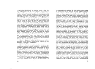 da Montanha para fornecer um ponto de partida à ação polí-
tica. Independentemente da verdade histórica, isto mostra que
a figura de Jesus teve um certo significado para a Humanidade,
como as figuras de Antígona, de Hamlet, dc Don Quixote e assim
por diante. Acrescento ainda: essas figuras podem exercer uma
forte influência sobre as possibilidades de ação. Basta pensar,
no século X I X , na figura de Napoleão que, de Rastignac até
Raskolnikov, exerceu uma influência enorme, embora não exista
uma só criação dc ficção na qual sua figura histórica real
apareça descrita em forma adequada. Tudo isto demonstra
de fato a existência de uma necessidade ontológica cada vez
maior, que é satisfeita nos seus aspectos fundamentais precisa-
mente pela arte. O que acabo de dizer sobre Jesus não contra-
diz de modo algum esta constatação: mostra apenas como as
mesmas tendências, que do desenvolvimento da arte levam à
formação dos mitos, podem criar, por sua vez, na arte, uma
necessidade específica de atingir os mitos. E, de fato, em Ho-
mero, podemos constatar a função específica que exerceu
sobre o comportamento de seus heróis homéricos os mode-
los de heróis mais antigos. Nas várias formas da técnica —
que, em cada caso, é sempre uma técnica que se atualiza
— mas independentemente dessa técnica em seus efeitos finais, a
arte apreende com seus contados a essência do desenvolvimento
humano. Daí a constância de sua eficácia.
H O L Z — Quando o senhor fala dos momentos realistas
nas obras de arte, refere-se sempre a este conteúdo, a estes
.momentos estruturados, conteudísticos. . .
L U K Á C S — Sim. . .
H O L Z — Mar, não há também um tipo dc realismo que
consiste em manifestar c tornar perceptível à humanidade de-
terminados momentos formais? Penso, por exemplo, na litera-
tura que trabalha com a linguagem; a conquista de novas
possibilidades lingüísticas c a elaboração de novos meios lin-
güísticos para o uso dos homens devem ser compreendidas sob
o conceito de realismo? Quero dizer: Gógora, no momento em
que conquista com seu trabalho certas figuras e possibilidades
da linguagem que virão depois a ser transmitidas às gerações
futuras como formas expressivas do pensamento lingüístico?
LUKÁCS — A questão não pode ser colocada formalmente,
e creio que uma das maiores desgraças do nosso tempo é a
36
de considerar a arte apenas de um ponto de vista técnico-formal.
E, assim como está na moda a discussão sobre a minissaia,
assim também se discute sobre a op-art, sobre a pop-art, e
assim por diante, quase ao nível dos desfiles da moda. Esta
concepção encontra a sua forma teórica na chamada Interpreta-
tionsschule, na qual os puros problemas formais de renovação
lingüística são exageradamente ressaltados até se tornarem pro-
blemas autônomos. Volto novamente ao que c ontològicamente
primário: a língua c um meio de entendimento entre os homens
e não dc informação. De fato, sc digo a uma mulher eu te amo,
isto não é uma informação, é algo inteiramente diferente de uma
informação. O professor Bense pode também elaborar uma teoria
sobre o fato dc que as declarações de amor têm um coeficiente
448 ou 487, mas isso nada terá a ver com o problema da decla-
ração de amor. O senhor entende o que eu quero dizer. Agora,
voltamos à sua questão. Esta renovação lingüística a que O'
senhor se referiu traz algo de essencial para a justa e aprofun-
dada Weltanschauimg da humanidade? Em caso afirmativo, a
renovação entra na linguagem comum e perde, por assim dizer,
sua componente de novidade. Ou sc conserva como algo exterior.
Por exemplo, nos diálogos dramáticos dos naturalistas alemães
do final do século X I X , a reprodução dos acentos silesianos e
berlinenses representou, sem dúvida, uma renovação lingüís-
tica, que teve certa função como meio para superar a artifi-
ciosa uniformidade da linguagem teatral. Depois de certo tempo,
essa tendência desapareceu completamente c, no lugar dos diale-
tos, outras possibilidades de caracterização foram sendo inventa-
das, sem o recurso a esta espécie de naturalismo: o senhor pode
ver o emprego das novas possibilidades, por exemplo, nos diá-
logos dc Thomas Mann ou em outros escritores. Penso, assim,
que o conteúdo seja o principal. Não devemos partir cios fatos
técnicos, mas investigar que conteúdo importante de uma deter-
minada época condicionou ou produziu uma determinada técnica
da linguagem; da pintura, etc, e o quanto dessa técnica passou
ao desenvolvimento posterior. Assim, considero um apaixonante
problema técnico de atelier investigar que coisa pode produzir
um poeta de hoje com a linguagem de Góngora. De fato, na
minha opinião, é muito interessante descobrir e determinar
certos fatos técnicos que, depois, nas mãos de outros homens
animados por íais descobertas, vêm a tornar-se algo inteiramente
 