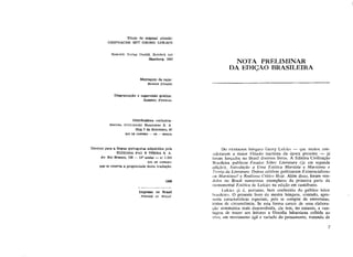 Titulo do original alemão:
GESPRACHE MIT GEORG LUKÁCS
Rowohlt Verlag GmbH, Reinbek bei
Hamburg, 1967
Montagem da capa:
EUNICE DUARTE
Diagramação e supervisão gráfica:
ROBERTO PONTUAL
Distribuidora exclusiva:
EDITORA CIVILIZAÇÃO BRASILEIRA S. A.
Rua 7 de Setembro, 97
RIO DE JANEIRO — GB — BRASIL
Direitos para a língua portuguesa adquiridos pela
EDITORA PAZ E TERRA S. A.
Av. Rio Branco, 156 — 12? andar — s/ 1222
RIO DE JANEIRO
que se reserva a propriedade desta tradução.
1969
Impresso no Brasil
Printed in Brasil
NOTA PRELIMINAR
DA EDIÇÃO BRASILEIRA
Do PENSADOR húngaro Georg Lukács — que muitos con-
sideraram o maior filósofo marxista da época presente — já
foram lançados no Brasil diversos livros. A Editora Civilização
Brasileira publicou Ensaios Sobre Literatura (já em segunda
edição), Introdução a Uma Estética Marxista e Marxismo e
Teoria da Literatura. Outras editoras publicaram Existencialismo
ou Marxismo? e Realismo Crítico Hoje. Além disso, foram ven-
didos no Brasil numerosos exemplares da primeira parte da
monumental Estética de Lukács na edição em castelhano.
Lukács já é, portanto, bem conhecido do público leitor
brasileiro. O presente livro do mestre húngaro, contudo, apre-
senta características especiais, pois se compõe de entrevistas,
textos de circunstância. Se esta forma carece de uma elabora-
ção sistemática mais desenvolvida, ela tem, no entanto, a van-
tagem de trazer aos leitores a filosofia lukacsiana colhida ao
vivo, em movimento ágil e variado do pensamento, tratando de
7
 