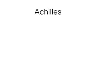 Achilles
 