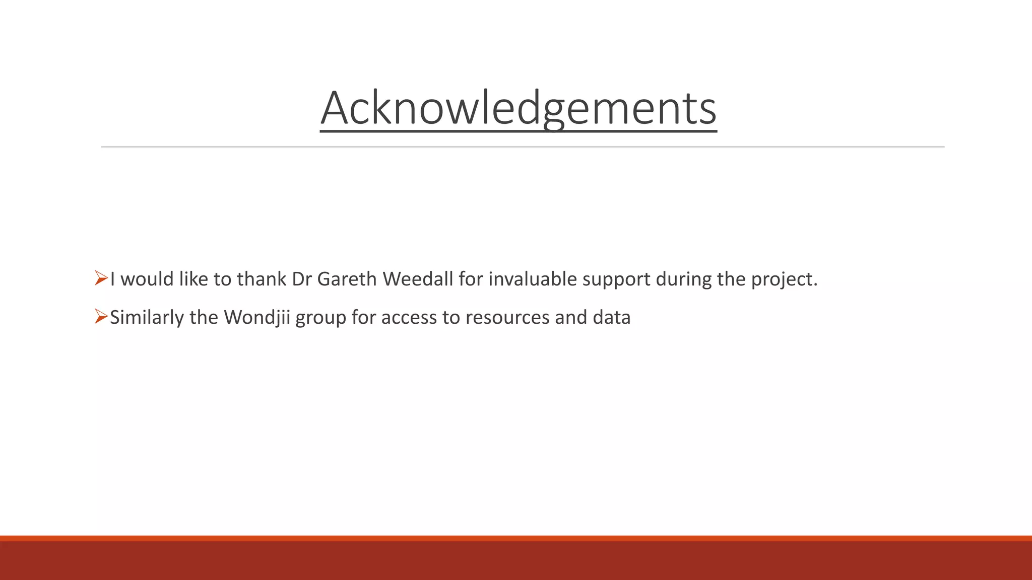 Acknowledgements
I would like to thank Dr Gareth Weedall for invaluable support during the project.
Similarly the Wondjii group for access to resources and data
 