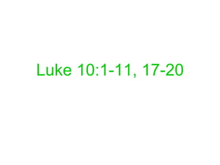 Luke 10:1-11, 17-20
 