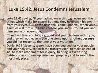 Luke 21, Times Of The Gentiles, Kingdom of God now, times of the Gentiles, wars and rumors of wars, not one stone,.key