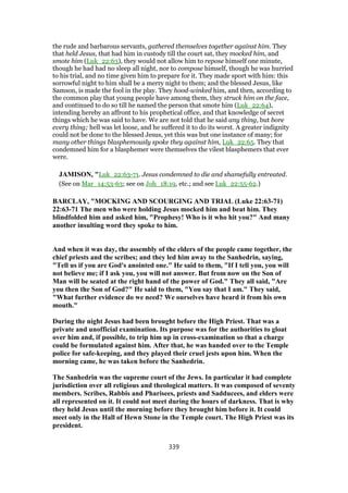 the rude and barbarous servants, gathered themselves together against him. They
that held Jesus, that had him in custody till the court sat, they mocked him, a