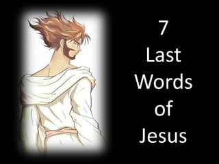 7 Last Words of Jesus 