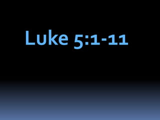 Luke 5:1-11 