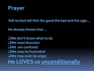 PrayerTalk to God tell Him the good the bad and the ugly…He already knows that …We don’t know what to do