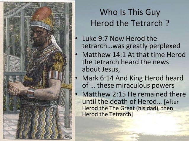 Luke 9, Herod the Tetrarch, Kingdom Of God or Heaven, if anyone wishes ...