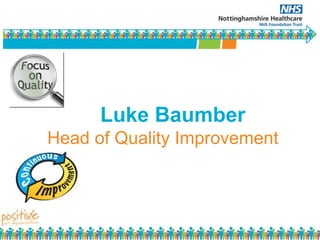Luke Baumber
Head of Quality Improvement
 