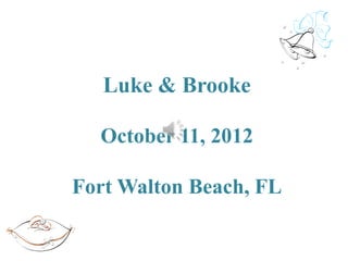 Luke & Brooke

  October 11, 2012

Fort Walton Beach, FL
 