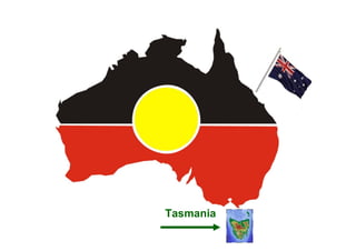Tasmania 
 