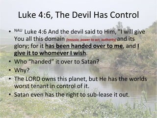 Luke 4:6 WEB - The devil said to him, I will give you all this