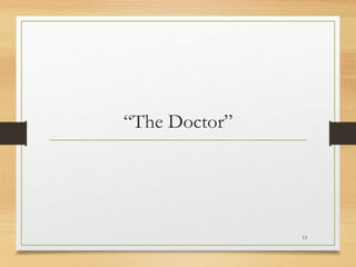“The Doctor”
13
 