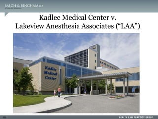 115
Kadlec Medical Center v.
Lakeview Anesthesia Associates (“LAA”)
 