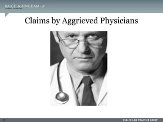 27
Claims by Aggrieved Physicians
 